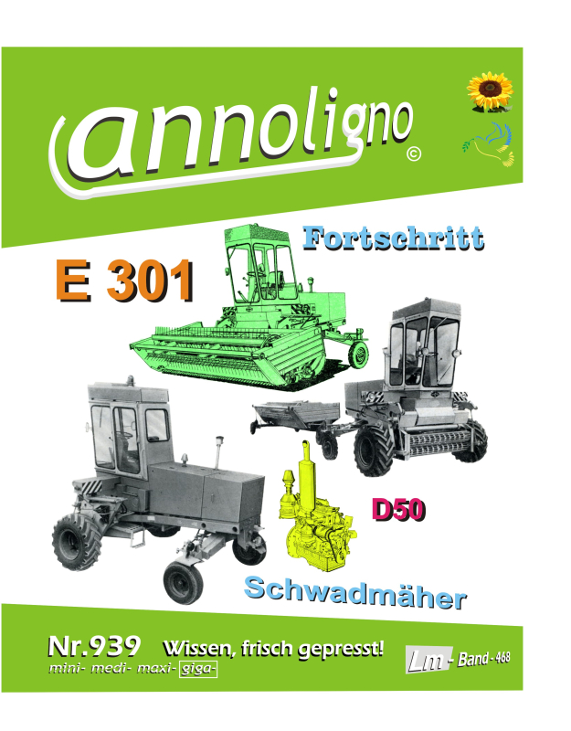 Fortschritt Mäher/Schwadmäher Typ E 301 & Fortschritt Diesel Motor Typ D 50 Bild- Bedienungsanleitung & Bild- Ersatzteilliste & Explosionszeichnungen  & Reparaturanleitung - annoligno 939